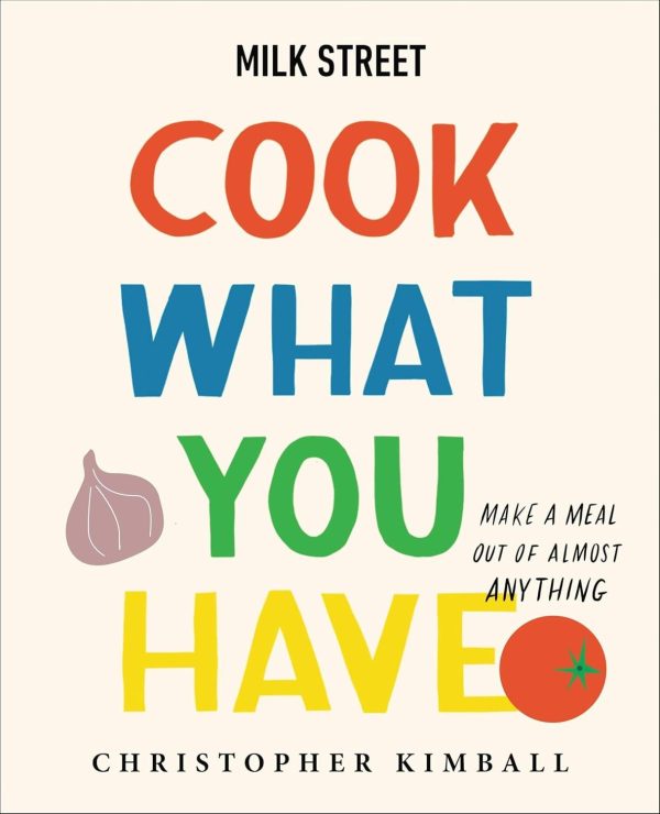 Milk Street: Cook What You Have turns pantry odds into dinner