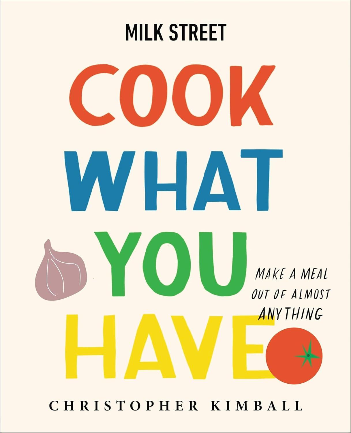 Milk Street: Cook What You Have turns pantry odds into dinner